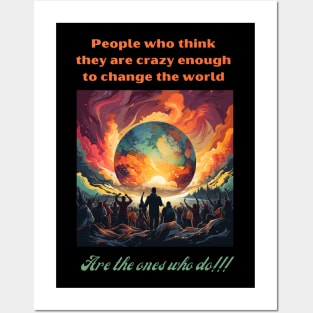 People who think they are crazy enough to change the world are the ones who do Posters and Art